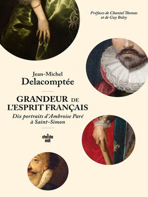 cover image of Grandeur de l'esprit français. Dix portraits d'Ambroise Paré à Saint-Simon